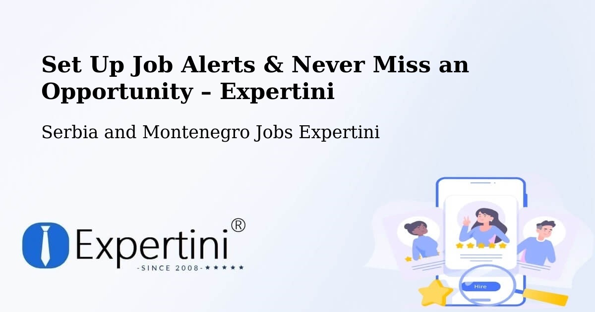 Job Alerts Guide – Get Notified About New Jobs in Puntledge - Puntledge, Serbia and Montenegro Jobs Expertini
