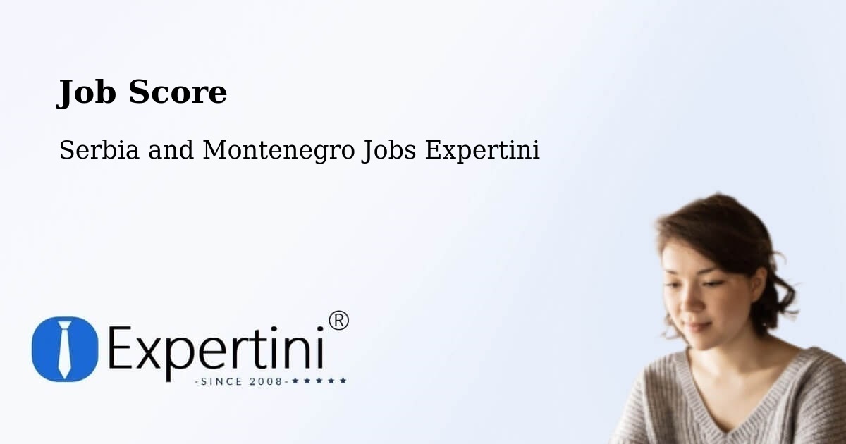 Job Score & Job Description Score Tool – Puntledge - Serbia and Montenegro Jobs Expertini